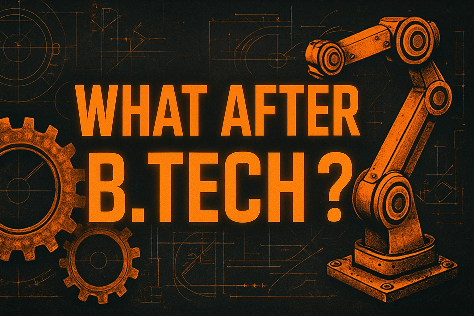 What After BTech?
